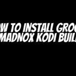 GROGUU MADNOX Kodi BUILD