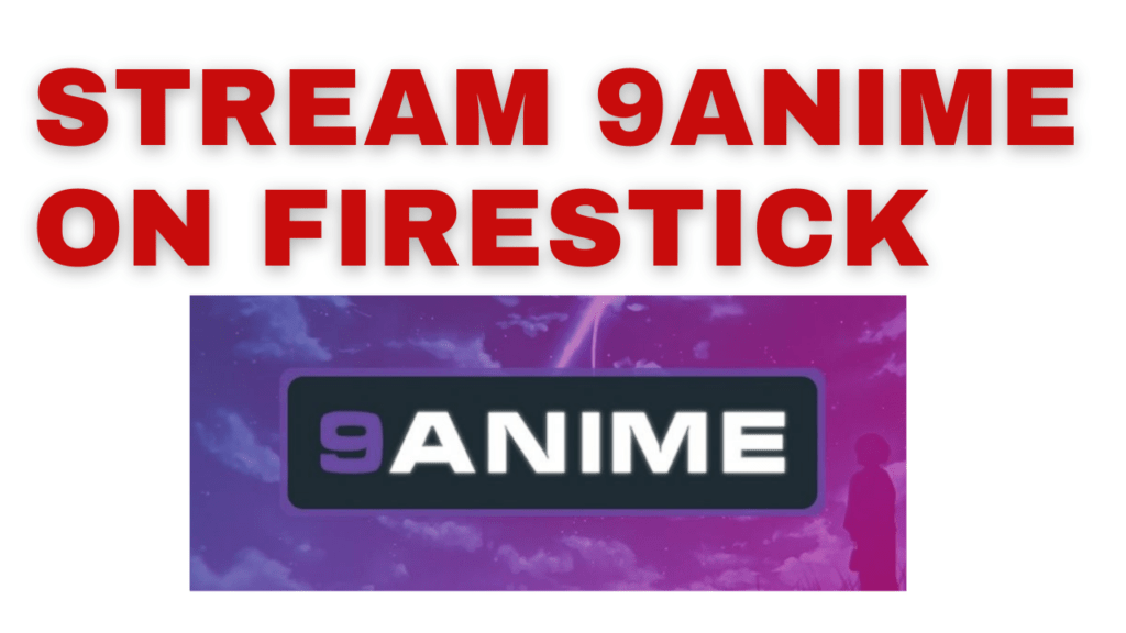 9Anime on Firestick