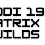 Top List Of Kodi 19.4 Matrix Builds