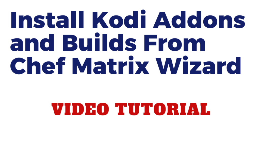 Chef Matrix 19 Kodi Wizard