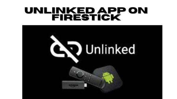 Unlinked APP On Firestick