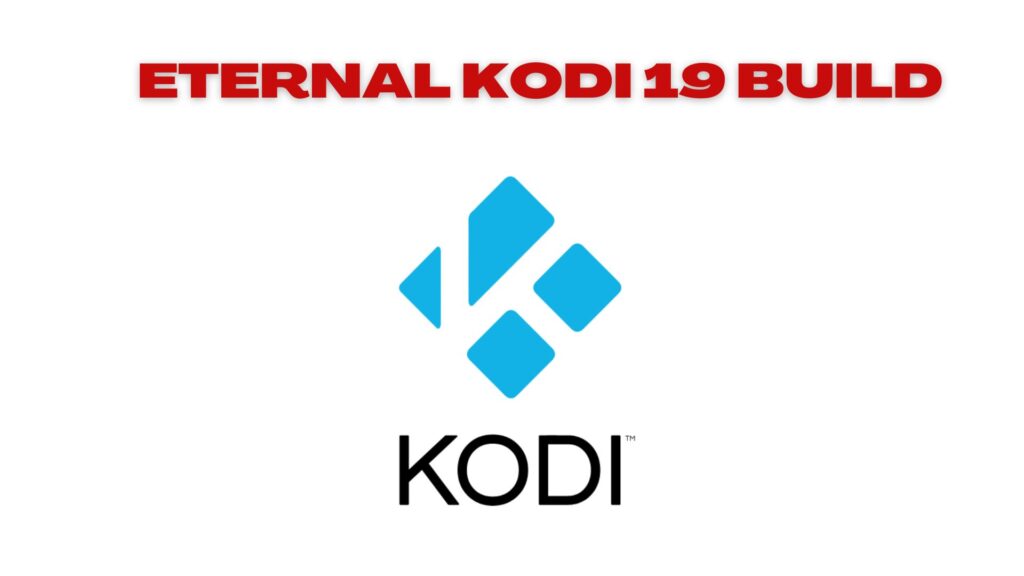 ETERNAL KODI 19 BUILD